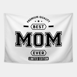 Mom - Best Mom Ever Limited Edition Tapestry