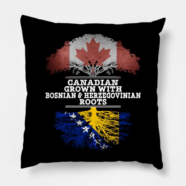 Canadian Grown With Bosnian Herzegovinian Roots - Gift for Bosnian Herzegovinian With Roots From Bosnia  Herzegovina Pillow by Country Flags