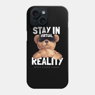 Stay in virtual reality Phone Case