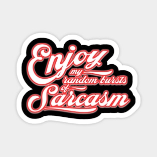 Enjoy my Sarcasm! Magnet