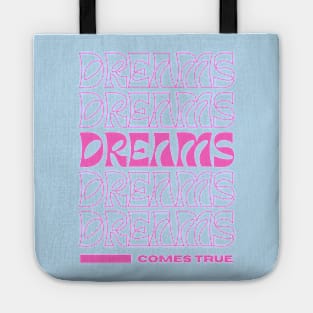 Dreams come true dreamer Tote