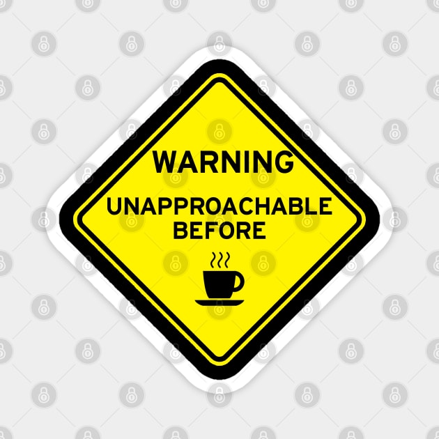 Warning Unapproachable Before Coffee Magnet by The Corner Cabinet