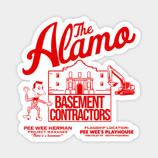 Pee Wee Herman's Alamo Basement Contractors Magnet