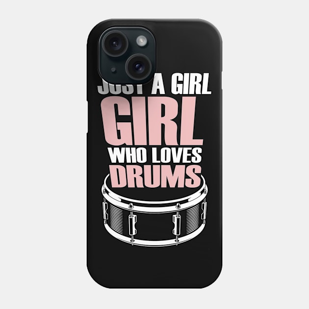 Just A Girl Who Loves Drums Phone Case by Issho Ni