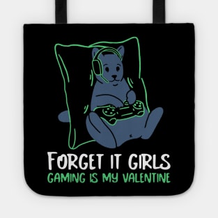 Forget it girls gaming is my valentine Tote