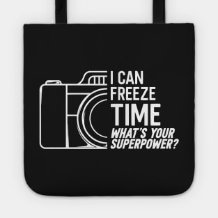 I Can freeze time what's your superpower Tote