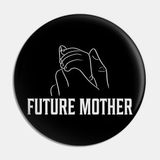 Future Mother Mom Mama Pin