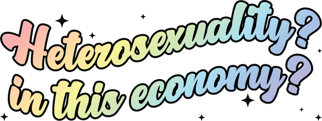 Heterosexuality? In this economy? Kids T-Shirt by bellamuert3