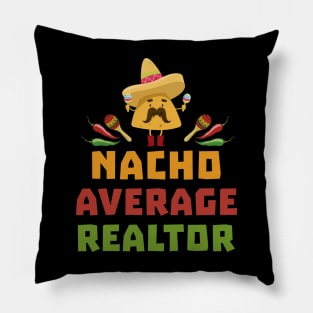 Funny Nacho Average Realtor Cinco De Mayo Real Estate Agent Pillow