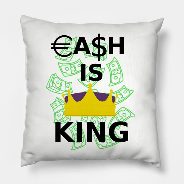 Cash is King Pillow by SpassmitShirts