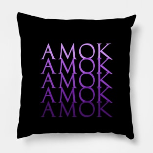 Amok Amok Amok Amok Amok Pillow