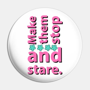 Make them stop and stare motivational saying Pin