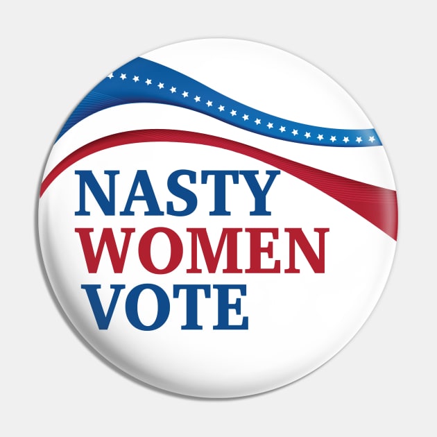 Nasty Women Vote Pin by epiclovedesigns