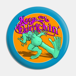 Keep On Eldritchin' Pin