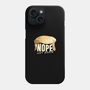 nope not again // nope not today Phone Case