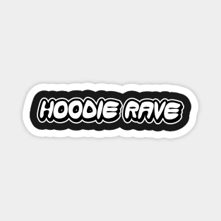 Hoodie Rave Black and White One-Liner Magnet