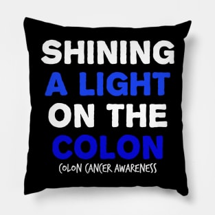 Shining a Light on the Colon colon cancer symptoms awareness Pillow