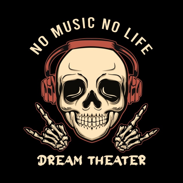 No music no life dream theater by PROALITY PROJECT