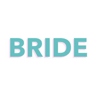 Bride T Shirt T-Shirt