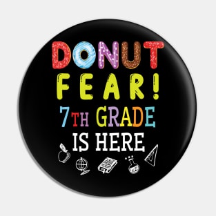 Donut Fear 7th Grade Is Here Happy Student Senior Teacher Pin