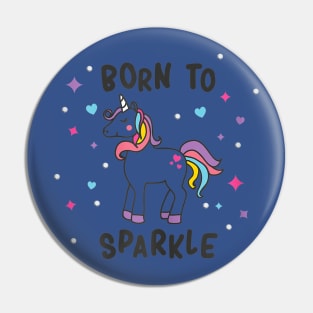 born to sparkle Pin