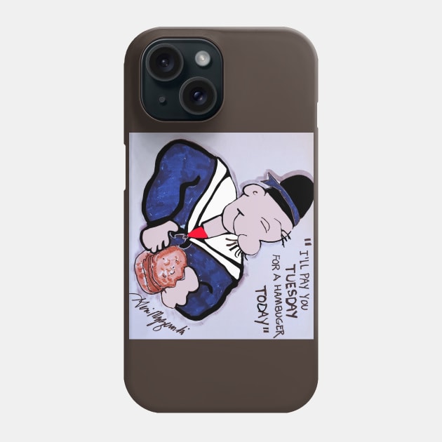 J. Wellington Wimpy I'll gladly pay you Tuesday for a hamburger today Phone Case by TheArtQueenOfMichigan 