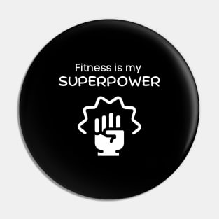 Fitness is my superpower Pin