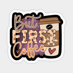 Coffee First: Fuel for the Daily Grind Magnet