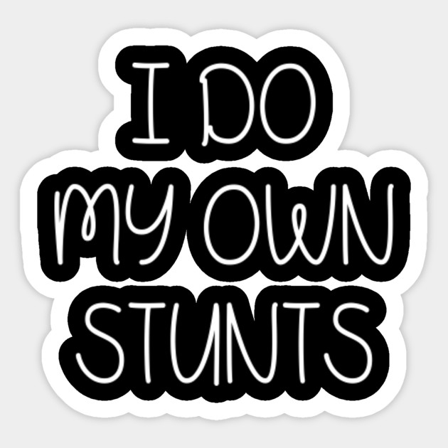 Funny Get Well Soon Gift I Do My Own Stunts I Do My Own Stunts