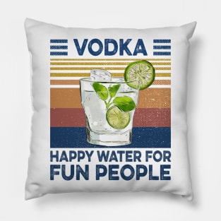 Vodka Happy Water For Fun People Retro Vintage Shirt Pillow