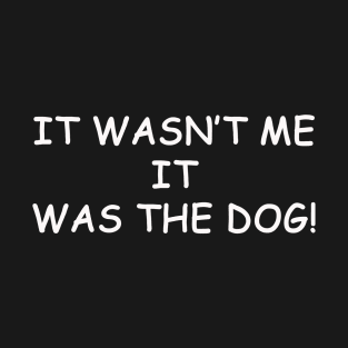 It was the dog T-Shirt