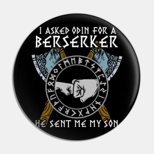 I asked Odin for a Berserker Viking Son T-Shirt Pin