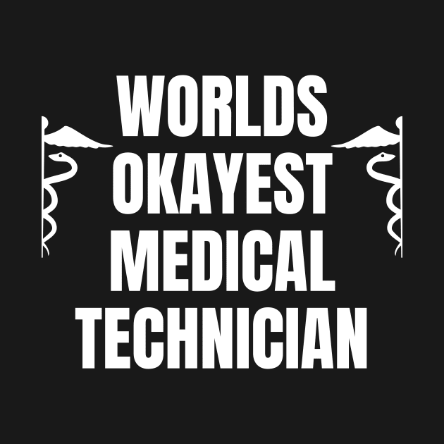 World okayest medical technician by Word and Saying