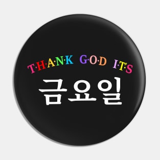 TGIF, Thank God It's Friday (Korean) Pin