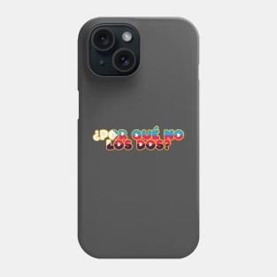 Por Que No Los Dos? - Poly Pride Phone Case