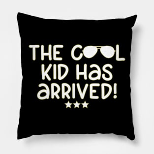 The Cool Kid Has Arrived Funny Kids Quote Pillow