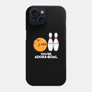 You're Adora-bowl Funny Bowling Pun Phone Case