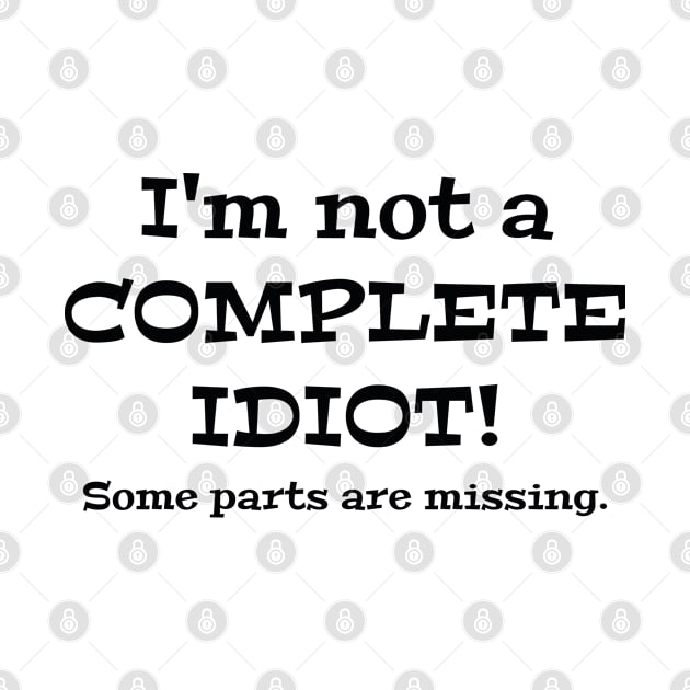 Complete Idiot by AmazingVision