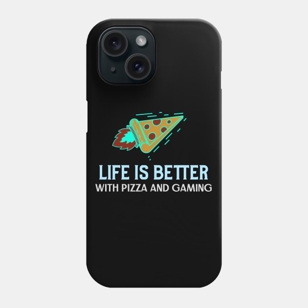 Life is better with pizza and gaming Phone Case by High Altitude