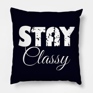 Stay Classy Pillow