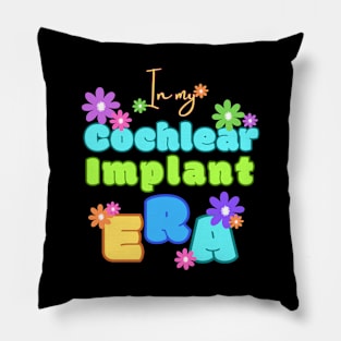 In my Cochlear Implant Era | Cochlear Implant | Deaf T-shirt Pillow