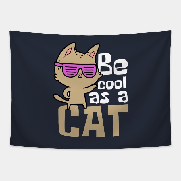 Be Cool As A Cat Funny Tapestry by DesignArchitect