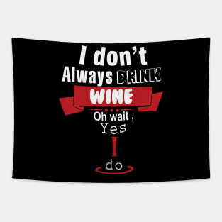 I don't always drink wine Tapestry