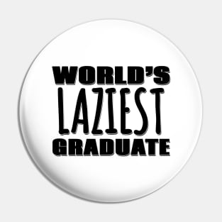 World's Laziest Graduate Pin