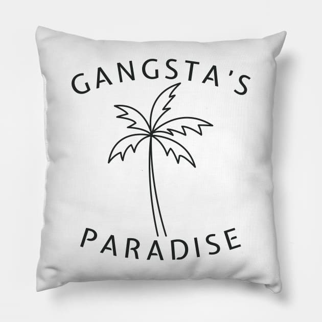 Gangsta's Paradise Pillow by BodinStreet