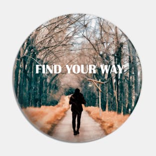 Find Your Way Pin