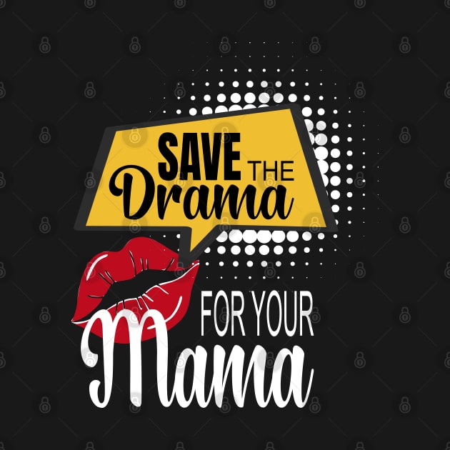 Save The Drama For Your Mama by PlusAdore