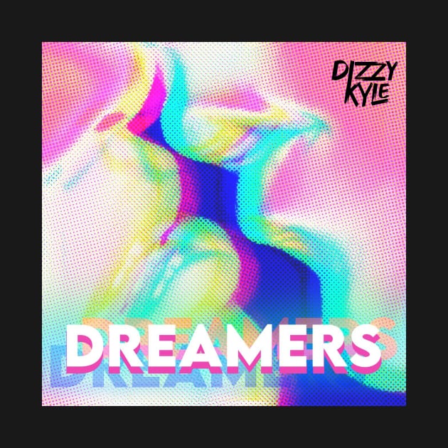 Dreamers by Dizzy Kyle