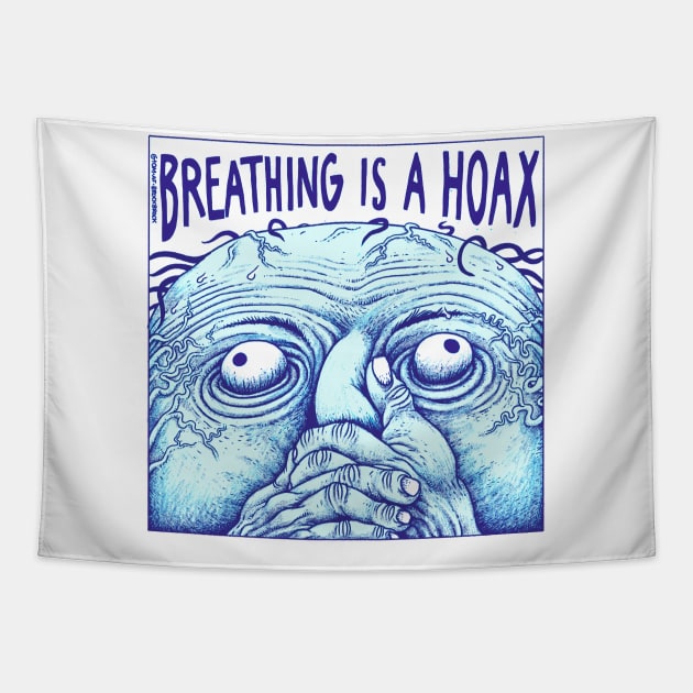 Breathing is a hoax Tapestry by tom af brockbrock