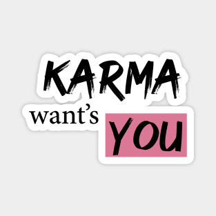 KARMA want's you Magnet